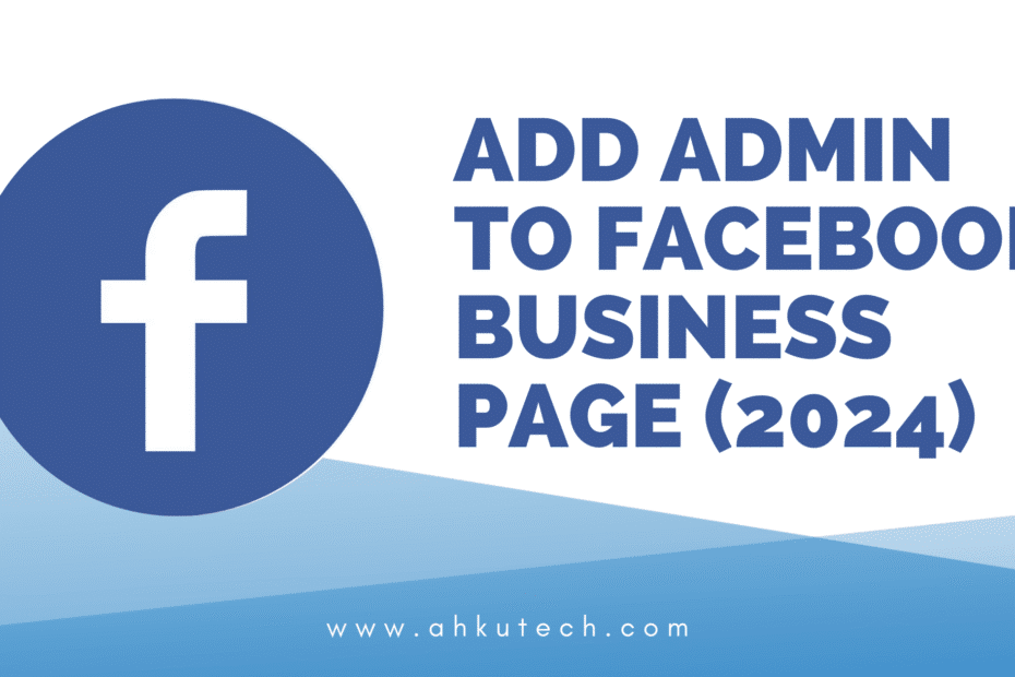 How to Add Admin to the Facebook Business Page in 2024