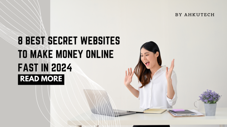 Top 8 Secret Websites to Make Money Online Fast